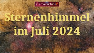 Der Sternenhimmel im Juli 2024 [upl. by Ahsiat927]