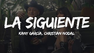 1 HORA Kany García Christian Nodal  La Siguiente LetraLyrics [upl. by Eentirb10]