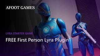 FREE Lyra FPS Game Feature Plugin [upl. by Htebizile]