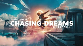 Chasing Dreams Song  Adan0boy  💫 Song of Adan 💯music song [upl. by Kacey]