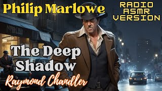 The Deep Shadow Philip Marlow by Raymond Chandler Free Full Length Audiobook Dramatized Radio [upl. by Annabelle367]