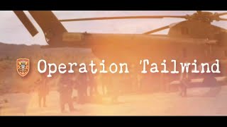 Operation Tailwind A Tribute to Courage and Resilience [upl. by Lenci]