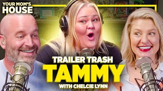 Trailer Trash Tammy w Chelcie Lynn  Your Moms House Ep 697 [upl. by Hniv]