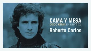 Roberto Carlos  Cama y Mesa Dj Silvio de Paula Disco Remix 2024 [upl. by Delogu]