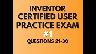 INVENTOR CERTIFIED USER GMETRIX PRACTICE EXAM 1 QUESTIONS 2130 [upl. by Attevroc407]