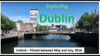 Dublin Ireland A detailed tour of the city and suburbs filmed May  June  July 2016 [upl. by Xella]