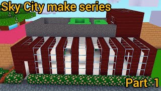 make a new modern house to block craft 3D game part 1 Sky City make seriesvideo 🎥🎥 [upl. by Katerina]