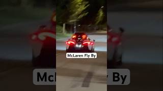 McLaren Fly By mclaren mclarenlife mclarencars mclarenautomotive mclarens mclarencar flyby [upl. by Bonneau]