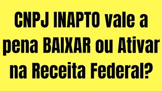 Ativar ou BAIXAR um CNPJ INAPTO na RECEITA FEDERAL [upl. by Harle]