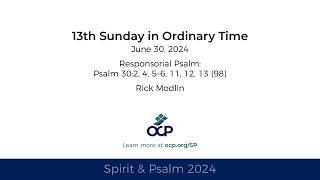 Spirit amp Psalm  13th Sunday in Ordinary Time 2024  Year B  Psalm 30  Modlin [upl. by Eiramlehcar]