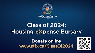 StFX 2024 Senior Class Fund The Housing eXpense Bursary [upl. by Iadrahc692]