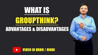 What is Groupthink Advantages amp Disadvantages of Groupthink  Urdu  Hindi [upl. by Lednor]