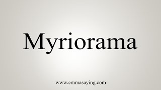 How To Say Myriorama [upl. by Animar]