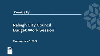 Raleigh City Council  Budget Work Session June 3 2024 [upl. by Mattson]