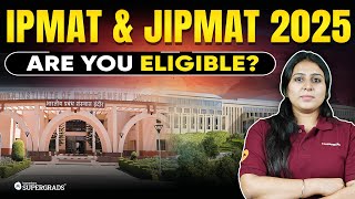 IPMAT 2025 and JIPMAT 2025 Eligibility Criteria What You Need to Know 📋✨ For All IPM Colleges 🏫 [upl. by Firman138]