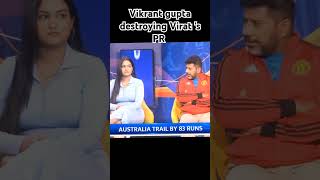 Vikrant gupta destroying PR of Virat Kohli [upl. by Amandi]