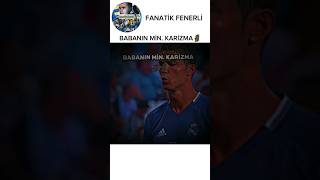 BABANIN MİN KARİZMA🗿 fanatikfenerli fenerbahçe viral futbol keşfetedüş [upl. by Yhtorod]