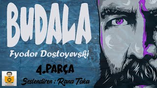 Budala  Fyodor Dostoyevski Sesli Kitap 4Parça Rana Toka [upl. by Justinn]