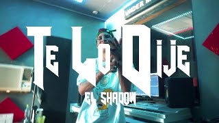 El Shadow  Te lo dije Video Oficial [upl. by Henni]