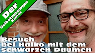 Der Selbstversorger besucht den Haiko mit dem schwarzen Daumen [upl. by Yrehcaz]