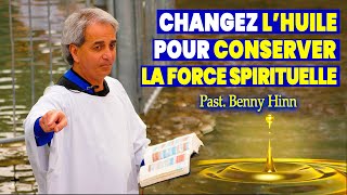 RENOUVELER LHUILE DONCTION ET POUR MAINTENIR VOTRE FORCE SPIRITUELLE II Pasteur Benny Hinn [upl. by Dayle69]