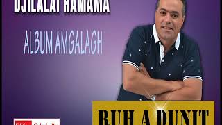 ★★DJILALI HAMAMA★★ ALBUM AMGALAGH★★RUH A DUNIT★★Official Audio [upl. by Chapin714]