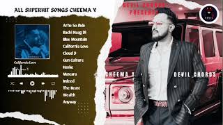 CHEEMAY All Superhit Songs Jukebox  Latest Punjabi Song Cheema Y  Cheema Y New Songs Jukebox [upl. by Perni400]