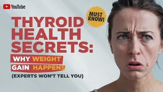 Thyroid Health EXPERTS Wont Tell You About Rapid Weight Gain  Hypothyroidism  Hyperthyroidism [upl. by Anauqal]