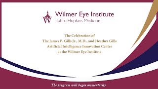 The Celebration of The Gills Artificial Intelligence Innovation Center at the Wilmer Eye Institute [upl. by Pestana]