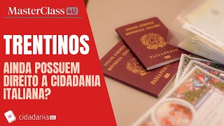 Quem nasceu em Trento tem direito Ã cidadania italiana  MasterClass4u [upl. by Kitchen]