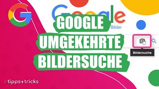 Umgekehrte GoogleBildersuche  so gehts [upl. by Assetan]