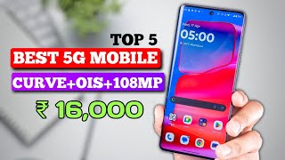 Top 5 best 5G mobile under 16000 with CURVEOIS108MP 5 best 5G phones under 16000 [upl. by Annair]