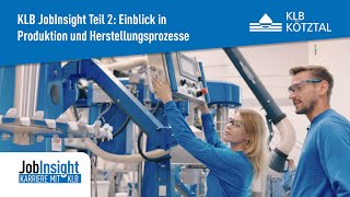 JobInsight Teil2 Einblick in Produktion und Herstellungsprozesse – Karriere mit KLB Kötztal [upl. by Guadalupe857]