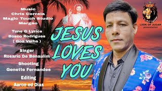 New Konkani Song 2024 Jesus Loves You Rosario De Benaulim  Lyrics Bosco Rodrigues  Goa Velha [upl. by Romulus]