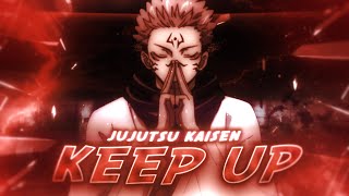 Keep Up I Sukuna Jujutsu Kaisen AMVEdit [upl. by Notsirb430]