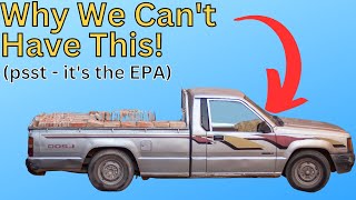 Why We Cant Have Small Trucks Anymore  Blame the EPA [upl. by Samul]