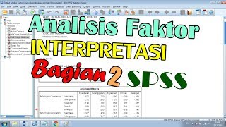 Tutorial Analisis Faktor dengan SPSS  Interpretasi Bagian 2 [upl. by Gnoud]