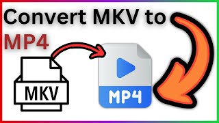 How To Convert MKV to MP4  Step By Step Guide [upl. by Ayahc772]