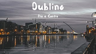 VIVERE A DUBLINO e in IRLANDA  I pro e contro della mia esperienza [upl. by Llenel]