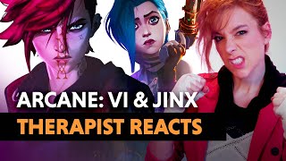 The Psychology of Arcane Vi and Jinx — Therapist Reacts [upl. by Enimisaj]