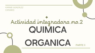 actividad integradora 2 QUÍMICA ORGANICA [upl. by Nivlem337]