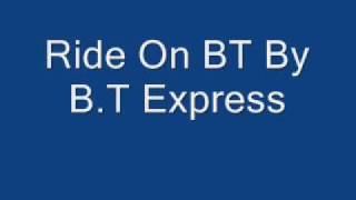 Ride On BT By BT Express [upl. by Charmane]