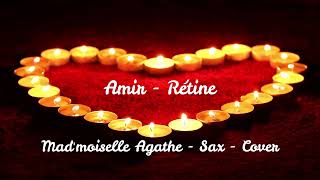 Rétine  Amir sax cover by Madmoiselle Agathe [upl. by Anerres579]