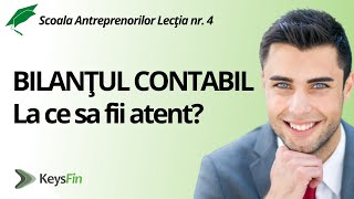 Lectia nr 4 Bilantul contabil – la ce sa fii atent Scoala Antreprenorilor  tutoriale Keysfin [upl. by Marjorie141]