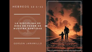 28 La disciplina de Dios en favor de nuestra santidad Hebreos 12111 [upl. by Snider841]