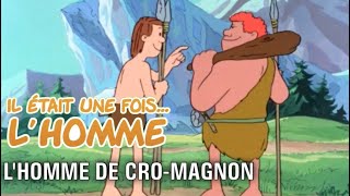 Il était une fois… lHomme  S1É3 ∙ Lhomme de Cro Magnon [upl. by Arracat]