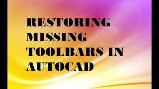 HOW TO RESTORE MISSING TOOLBARS IN AUTOCAD [upl. by Modla638]