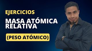 MASA ATÓMICA RELATIVA PESO ATÓMICO  Ejercicios [upl. by Sezen717]