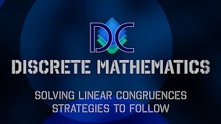 Discrete Math  Solving Linear Congruences Solution Strategies [upl. by Elleiad]