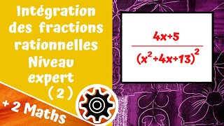 Intégration des fractions rationnelles  Niveau expert ép 2 [upl. by Odnamla]